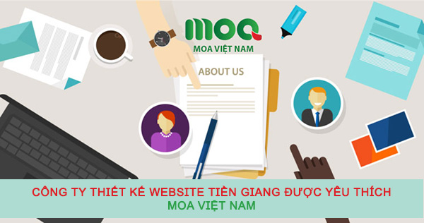 Công ty thiết kế website Tiền Giang được yêu thích “MOA VIỆT NAM”