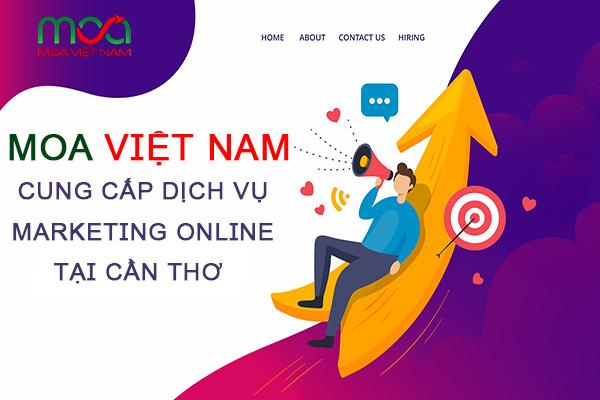 MOA Việt Nam - Cung cấp các gói dịch vụ Marketing Online tại Cần Thơ uy tín